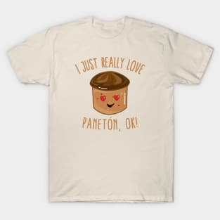 I Just Really Love Paneton, Ok! Cute Kawaii Paneton T-Shirt